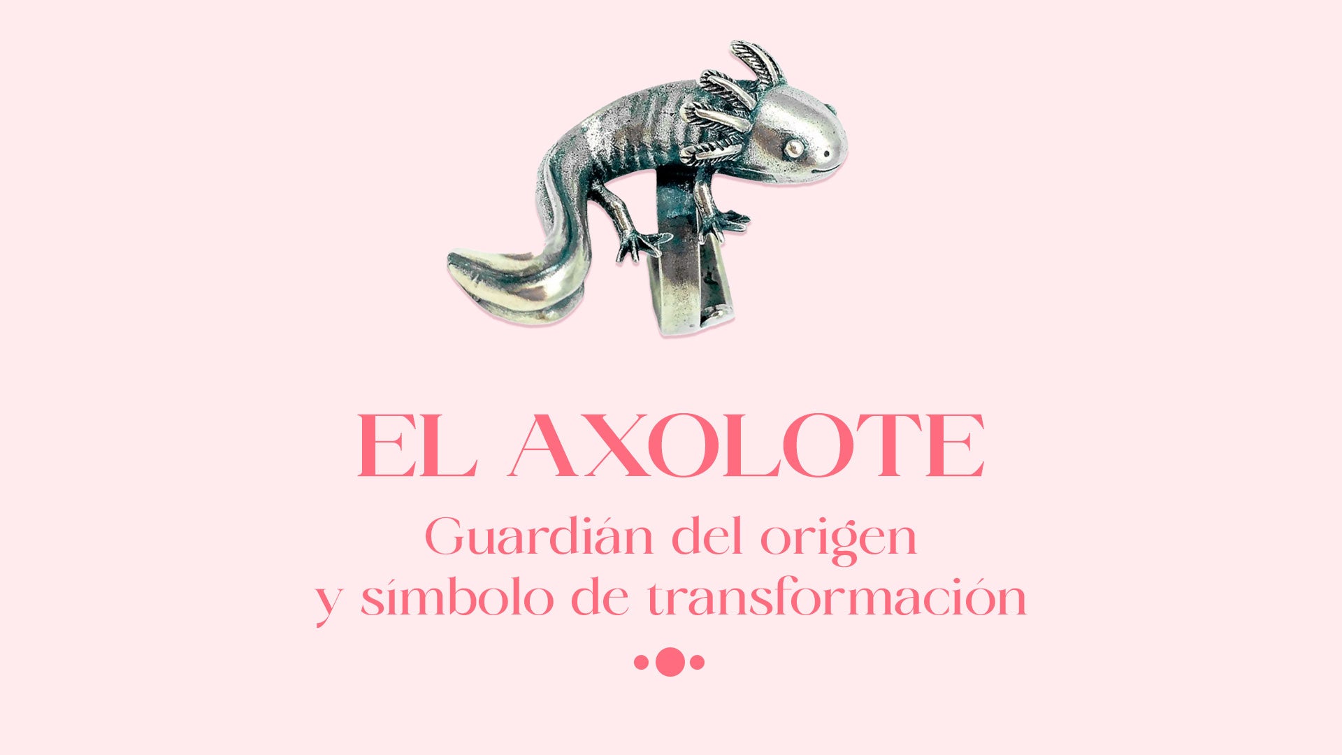 El axolote: guardián del origen y símbolo de transformación